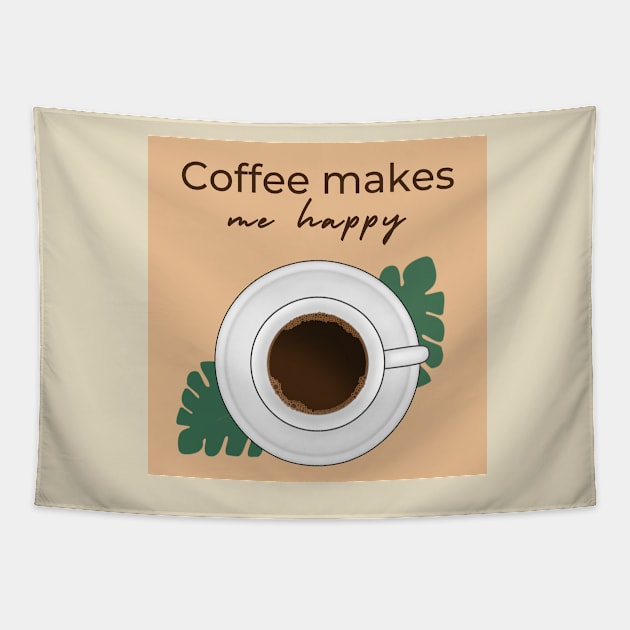 Coffee makes me happy Tapestry by BeCreativeArts