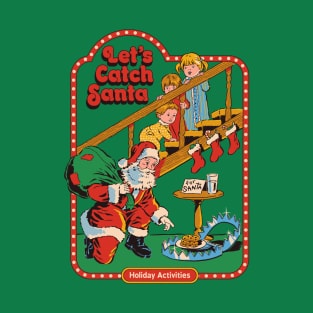 Let's Catch Santa T-Shirt