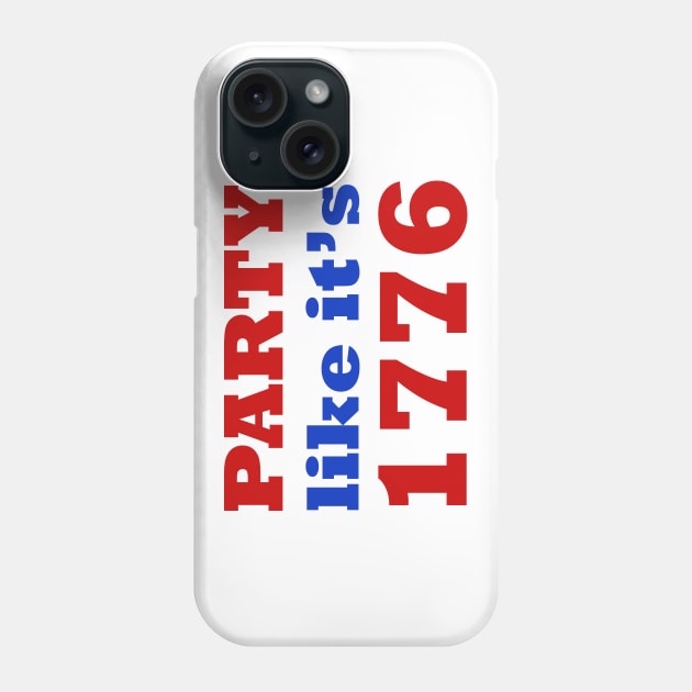 Party like it's 1776 Phone Case by EpicEndeavours