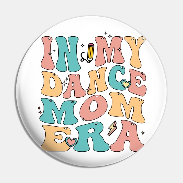 In My Dance Mom Era Pin by AssoDesign