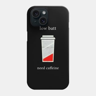 Low Battery Need Caffeine Phone Case