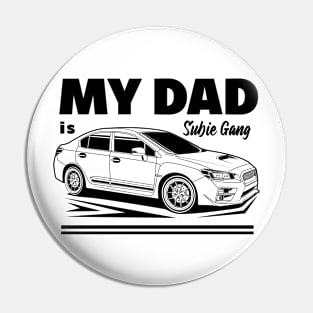 My dad is subie gang black pirnt Pin