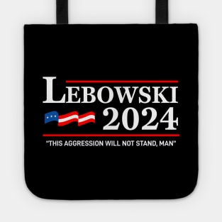 Lebowski 24 For President, This aggression will not stand, man! Tote