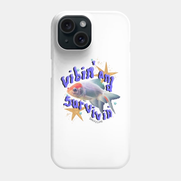 Vibin’ and Survivin’ Phone Case by snakelung