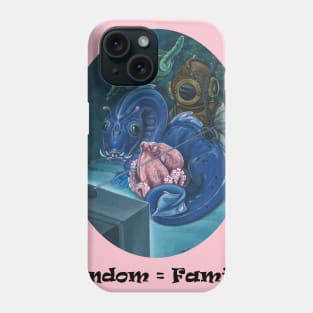 Fandom = Family Phone Case