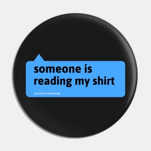 Someone Is Reading My Shirt Pin