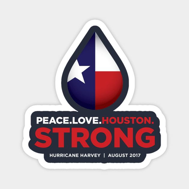 Peace Love Houston Strong - Hurricane Harvey Magnet by e2productions