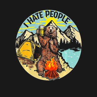 Bear Camping I Hate People, Gift T Shirt T-Shirt