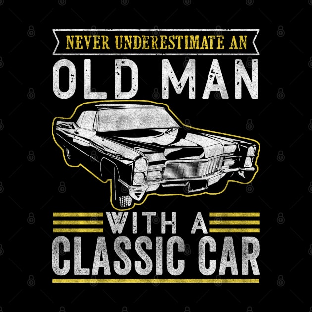 never underestimate an old man with a classic car by The Design Catalyst