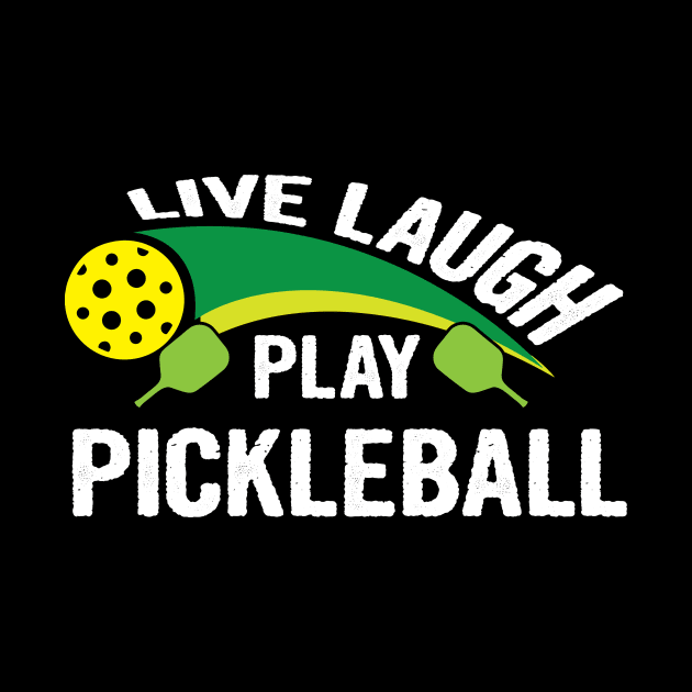 Live laugh play pickleball sport by martinyualiso