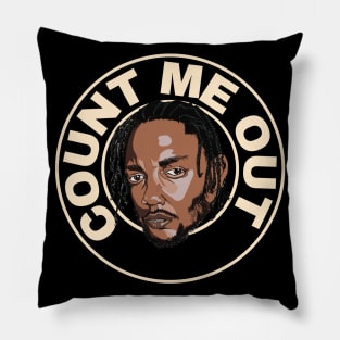 I love when you count me out Pillow