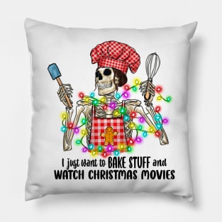 I Just Want to Bake Stuff and Watch Christmas Movies Pillow