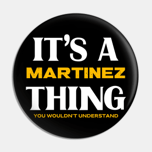 It's a Martinez Thing You Wouldn't Understand Pin