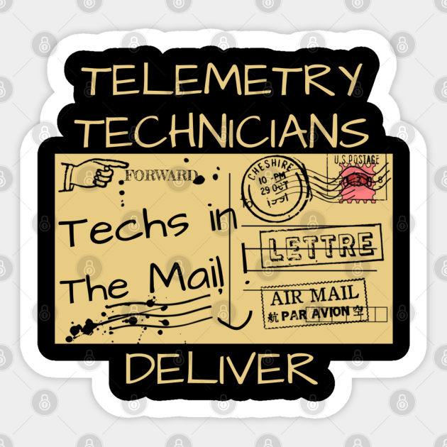 Telemetry Technician Deliver Techs in the Mail Funny Work Quote