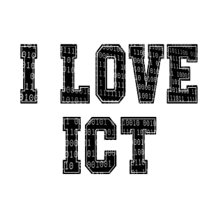 I love ICT T-Shirt