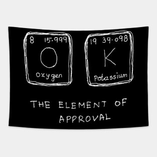 Oxygen potassium the element of approval science joke Tapestry