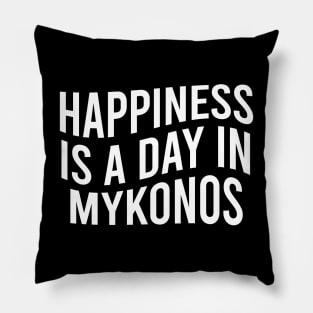 Happiness is a day in Mykonos Pillow