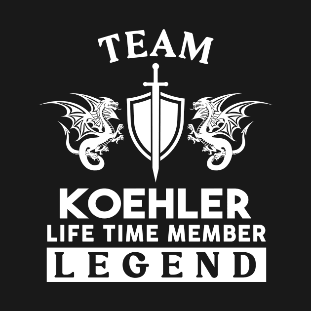 Koehler Name T Shirt - Koehler Life Time Member Legend Gift Item Tee by unendurableslemp118