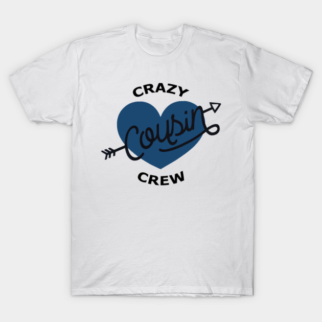 crazy cousin shirts