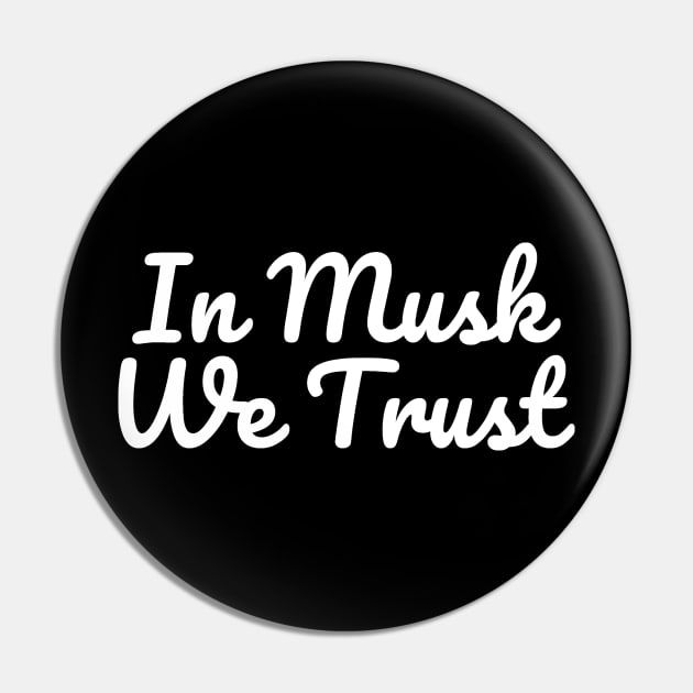 In Musk We Trust Elon Musk Tribute Fan Pin by AstroGearStore