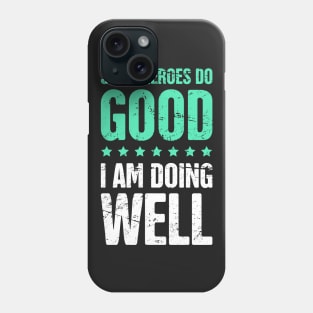 Superheroes Do Good, I Am Doing Well – Funny English Teacher Phone Case