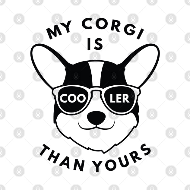 My Corgi Is Cooler Than Yours by LuckyFoxDesigns