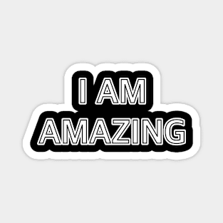 I am amazing Magnet