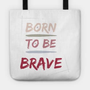 Born to be BRAVE Tote