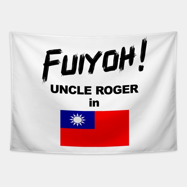 Uncle Roger World Tour - Fuiyoh - Taiwan Tapestry by kimbo11