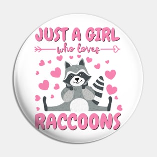 Just a Girl who Loves Raccoons for raccoon lovers Pin