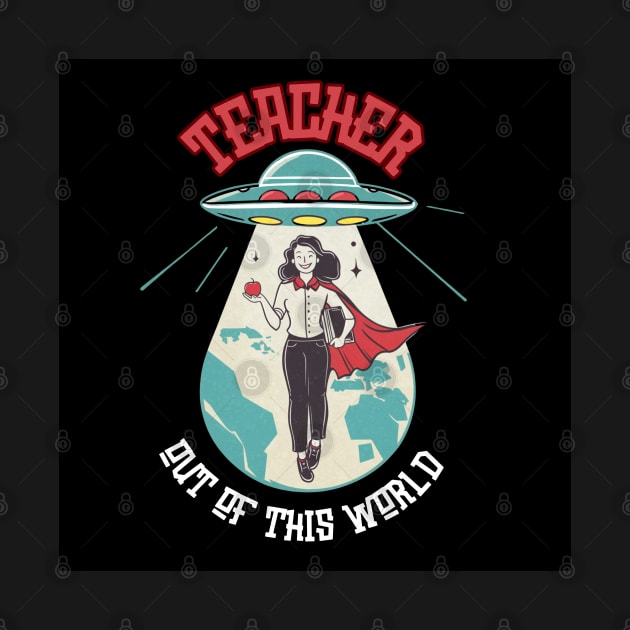 Teacher out of this world. Best teacher. Women by Ideas Design