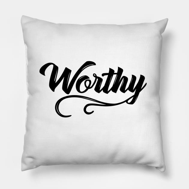 Worthy Pillow by IlanaArt