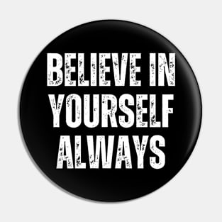 Inspirational and Motivational Quotes for Success - Believe In Yourself Always Pin