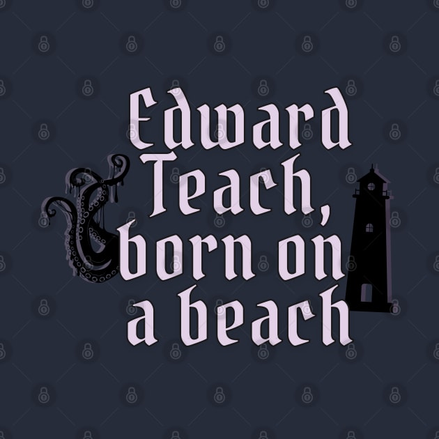 Edward Teach, born on a beach by Ellidegg