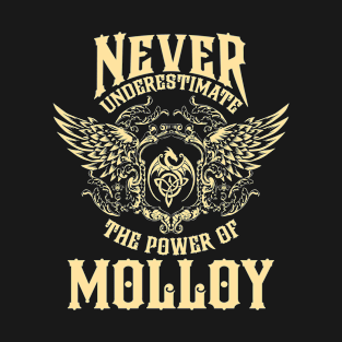 Molloy Name Shirt Molloy Power Never Underestimate T-Shirt