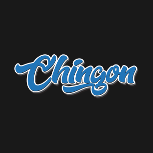 Chingón Life T-Shirt