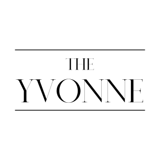 The Yvonne ,Yvonne Surname, Yvonne T-Shirt