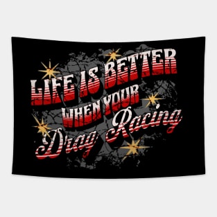 Life Is Better When Your Drag Racing Tapestry