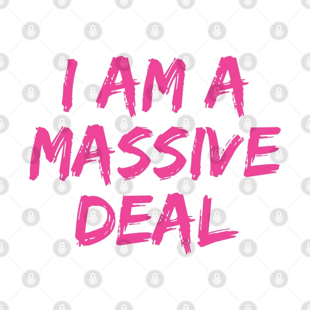 I Am a Massive Deal by redesignBroadway