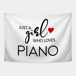 Just A Girl Who Loves Piano - Music Piano Tapestry