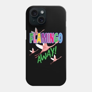 'Flamingo Away' Awesome Flamingo Bird Phone Case