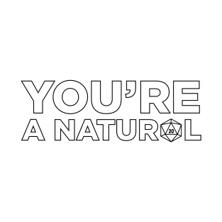 You're a Natural 20 DND T-Shirt