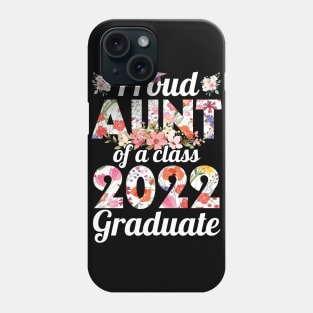 Flowers Proud Aunt Of A Class Of School 2022 Senior Graduate Phone Case