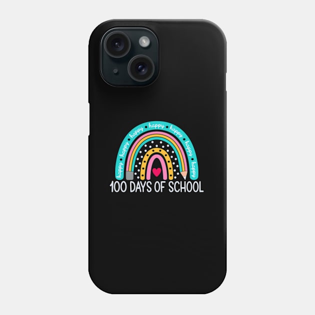 Hap100Th Day Of School Teacher 100 Days Rainbow Phone Case by Sink-Lux