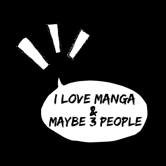 I love Manga and maybe 3 people by DRISSI