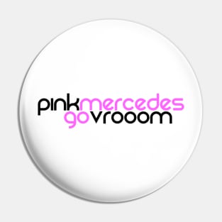 Pink Mercedes go vrooom Pin