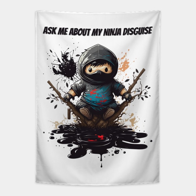 Ninja Kidz, Ask Me About My Ninja Disguise Tapestry by LetsGetInspired