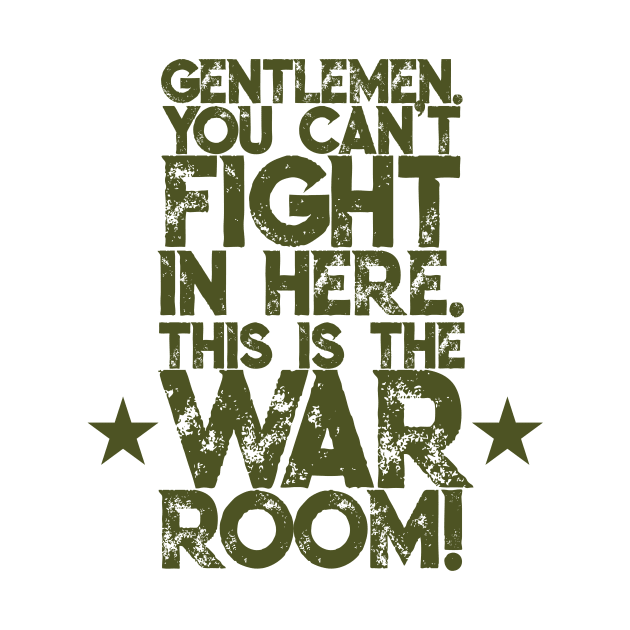 Gentlemen. You can't fight in here. This is the War Room! Army Green Font by Sorry Frog