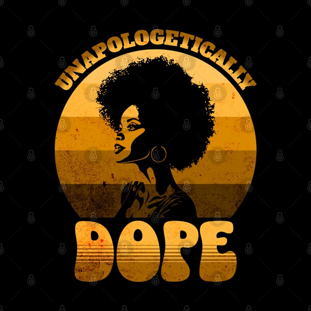 Unapologetically Dope Woman Black History by BankaiChu