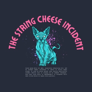 the string cheese  incident T-Shirt